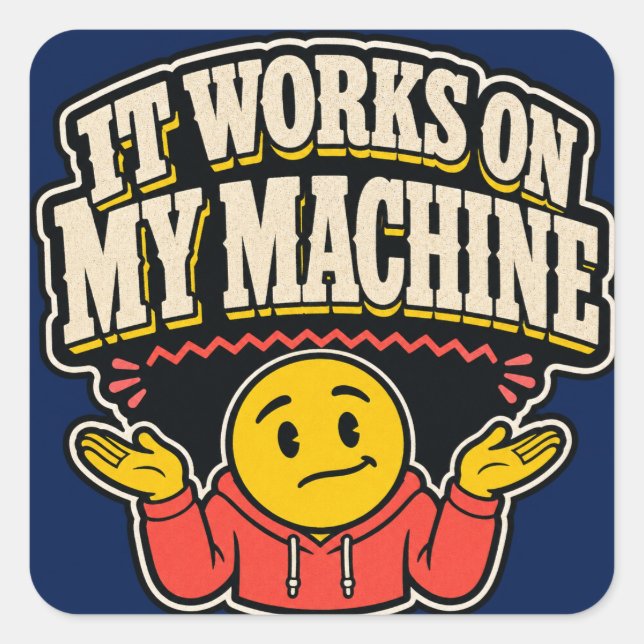 Funny IT Works On My Machine Programmer Sticker (Front)