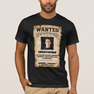 Funny Italian Food Police Cappuccino Custom Wanted T-Shirt