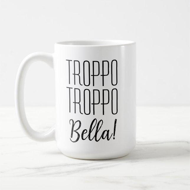 Funny Italian Saying Troppo Bella with name Coffee Mug (Left)