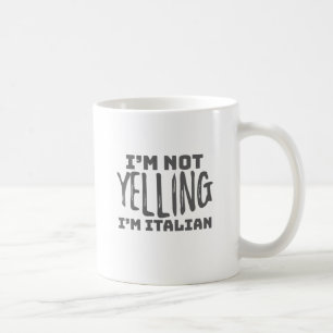 Funny Italy Not Yelling I'm Italian Italian Joke Coffee Mug