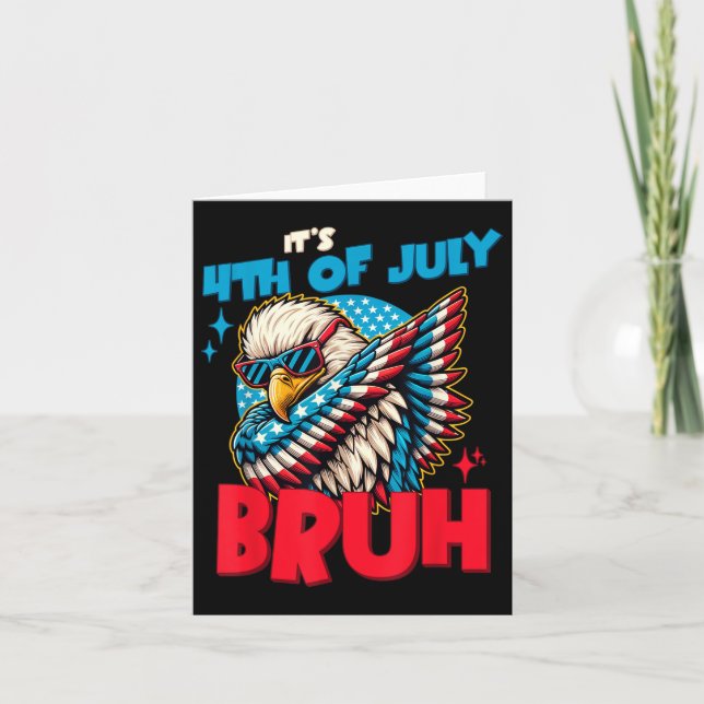 Funny Its 4th Of July Bruh  Card (Front)