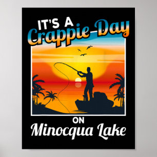 Funny It's A Crappie Day On Minocqua Lake  Poster