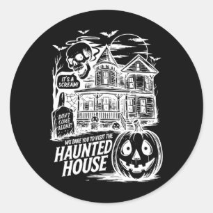 Funny It's A Scream We Dare You To Visit The Haunt Classic Round Sticker