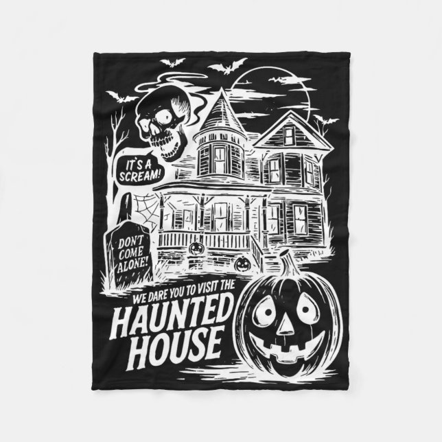 Funny It's A Scream We Dare You To Visit The Haunt Fleece Blanket (Front)