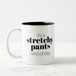 Funny It's a Stretchy Pants Kind of Day Two-Tone Coffee Mug