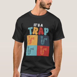 Funny It'S A Trap P-Trap Pop Art Plumber Contracto T-Shirt