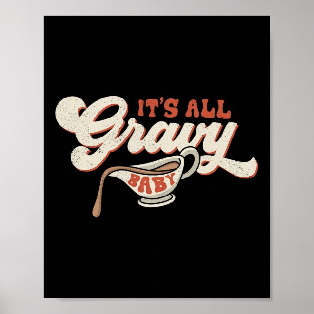 Funny Its All Gravy Thanksgiving 1  Poster (Front)