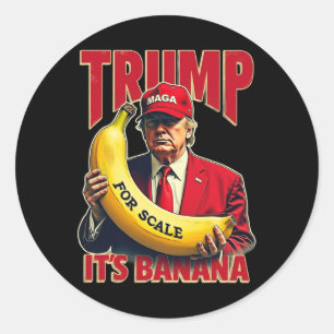 Funny It's Banana For Scales Trump 1 Classic Round Sticker