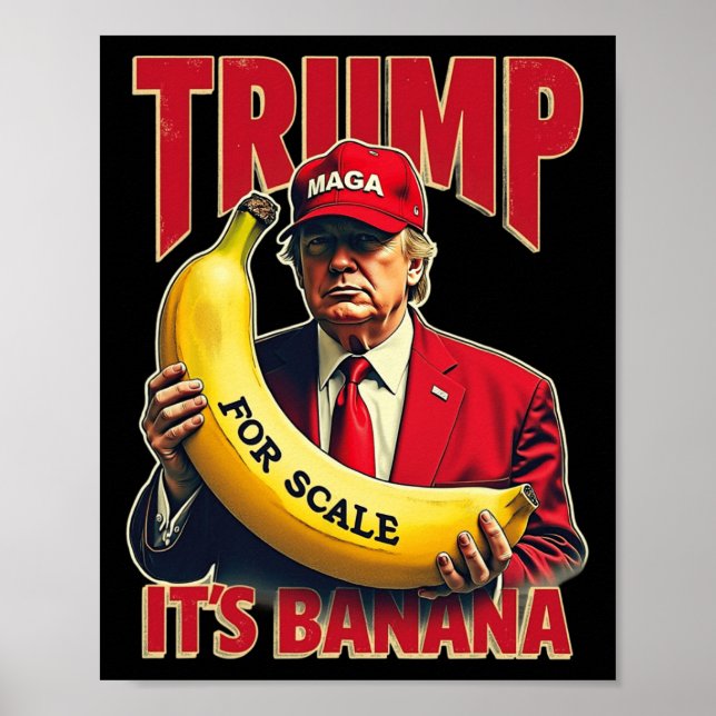 Funny It's Banana For Scales Trump 1  Poster (Front)