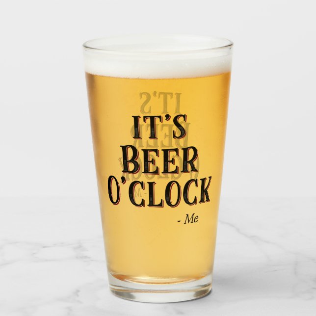 Funny It's Beer O'clock Quote Typography Beer Glass (Front Filled)