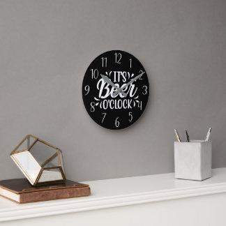 Funny It's Beer O'Clock Round Clock