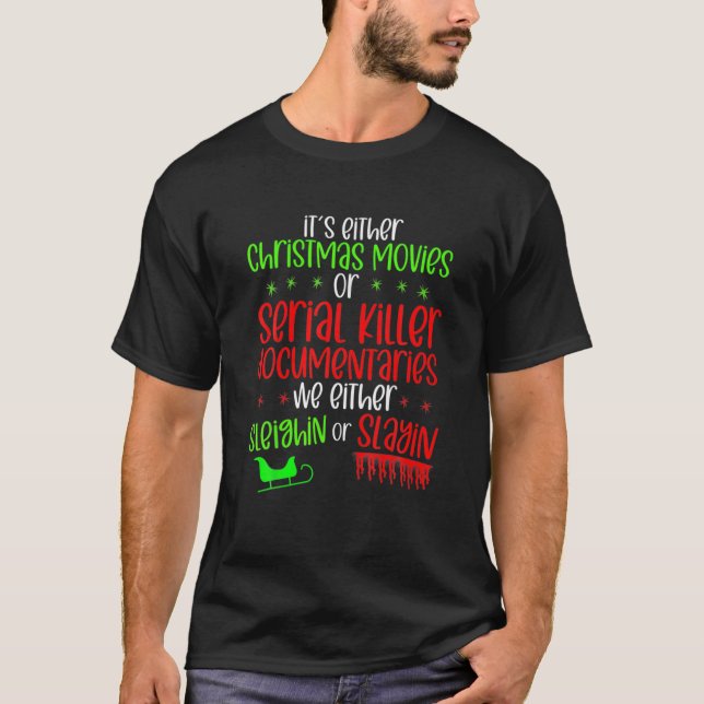 Funny It's Either Serial Killer Documentaries Or C T-Shirt (Front)