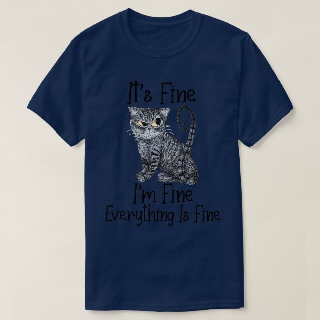 Funny It's Fine I'm Fine Everything Is Fine Black  T-Shirt (Design Front)