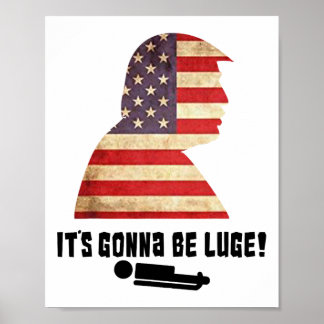 Funny It's Gonna Be Luge Trump America Winter Spor Poster