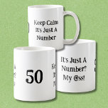 Funny It's Just A Number My @ss 50th Birthday  Coffee Mug<br><div class="desc">Turn 50 with a splash of sass! This hilarious birthday mug features the quote “Keep Calm, it’s just a number” on one side and the cheeky reply “Just a number? My @ss” on the other. Right in the centre is the bold number 50, which can be easily customized to fit...</div>