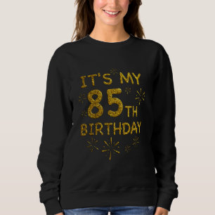 Funny Its My 85th Birthday Shirt 85 Year Old Birth