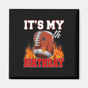 Funny It's My 8th Birthday 8 Years Old Football Ba Magnet