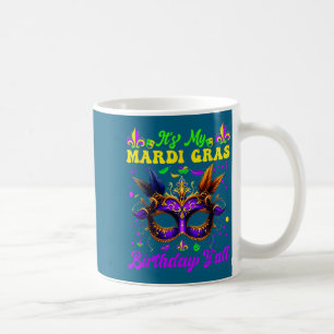 Funny its my mardi gras birthday yall Artwork Coffee Mug