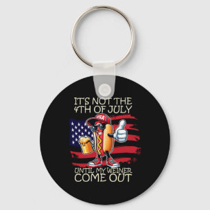 Funny It's Not The 4th Of July Until My Weiner Com Keychain