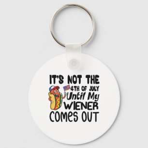 Funny It's Not The 4th Of July Until My Weiner Com Keychain