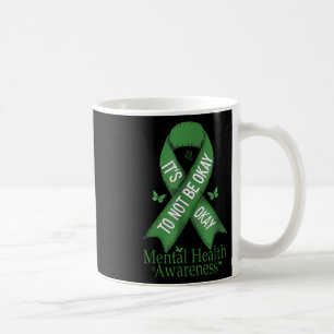 Funny Its Ok Not To Be Ok Mental Health Awareness Coffee Mug