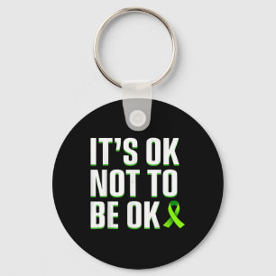 Funny Its Ok Not To Be Ok Mental Health Awareness Keychain