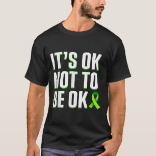 Funny Its Ok Not To Be Ok Mental Health Awareness T-Shirt