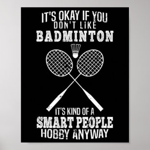 Funny It's Okay If You Don't Like Dminton  Poster