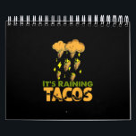 Funny Its Raining Tacos Taco Mexican Food Lover Calendar<br><div class="desc">Funny Its Raining Tacos Taco Mexican Food Lover</div>