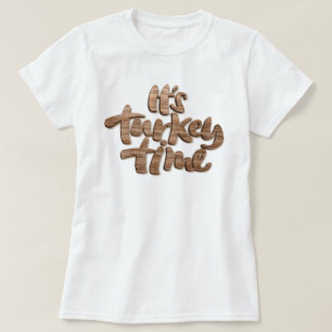 Funny It's Turkey Time Thanksgiving Dinner Saying T-Shirt
