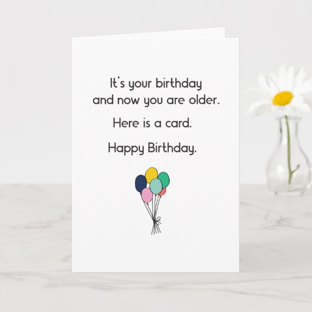 Funny It's Your Birthday & Now You Are Older Card (Small Plant)