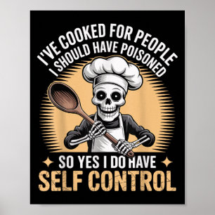 Funny I've Cooked For People I Should Have Isoned  Poster