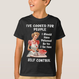 Funny I've Cooked For People I Should Have Isoned  T-Shirt