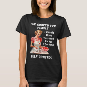 Funny I've Cooked For People I Should Have Isoned T-Shirt