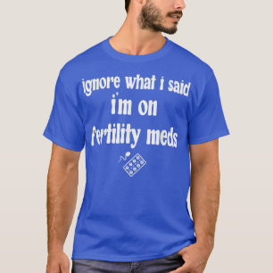 Funny IVF Mom IVF Transfer Day Embryo Transfer T-Shirt