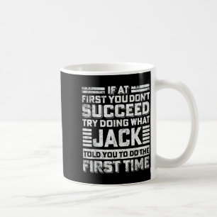 Funny Jack If At First You Don't Succeed Try Doing Coffee Mug