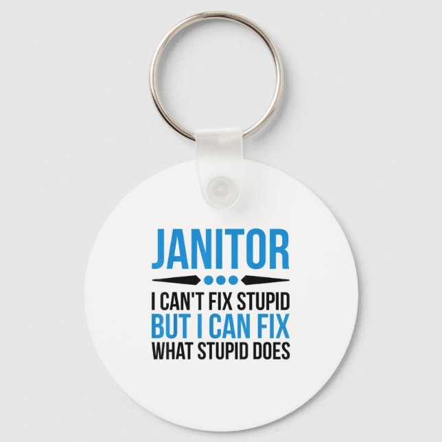 Funny Janitor - I Cant Fix Stud  Keychain (Front)