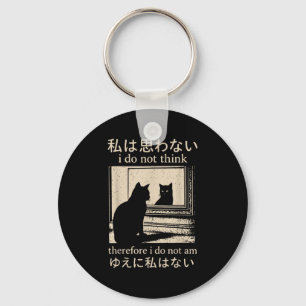 Funny Japanese Cat Meme I Do Not Think Therefore I Keychain