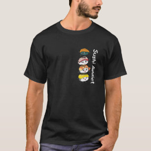Funny Japanese Food Addicted To Sushi 1 T-Shirt