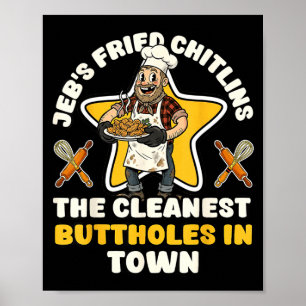 Funny jeb's fried chitlins chef inappropriate poster
