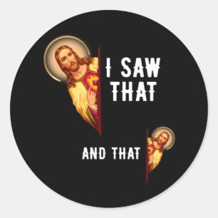 Funny Jesus Bible Best Joke Quote I Saw That And T Classic Round Sticker