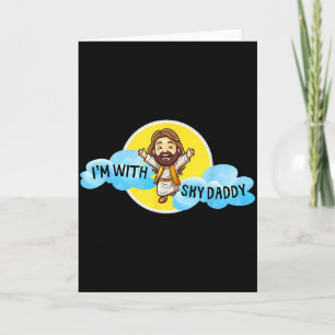Funny Jesus Christ Im With Sky Daddy Design Men An Card