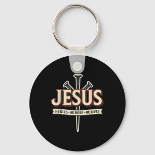 Funny Jesus He Died He Rose He Lives Nails Cross J Keychain