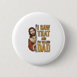 Funny Jesus I Saw That and Im Telling Dad Design_1 2 Inch Round Button