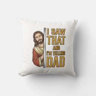 Funny Jesus I Saw That and Im Telling Dad Design_1 Throw Pillow