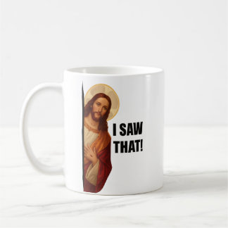 Funny Jesus "I Saw That" Christian meme design Coffee Mug