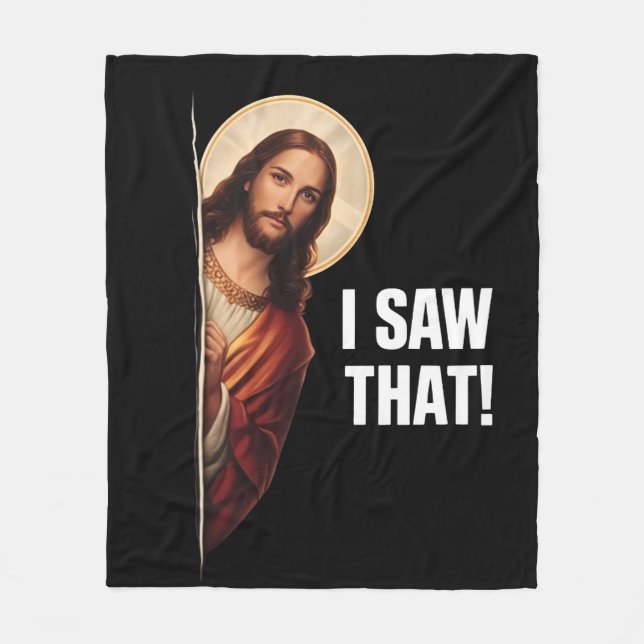Funny Jesus "I Saw That" Christian meme design Fleece Blanket (Front)