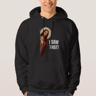Funny Jesus "I Saw That" Christian meme design Hoodie