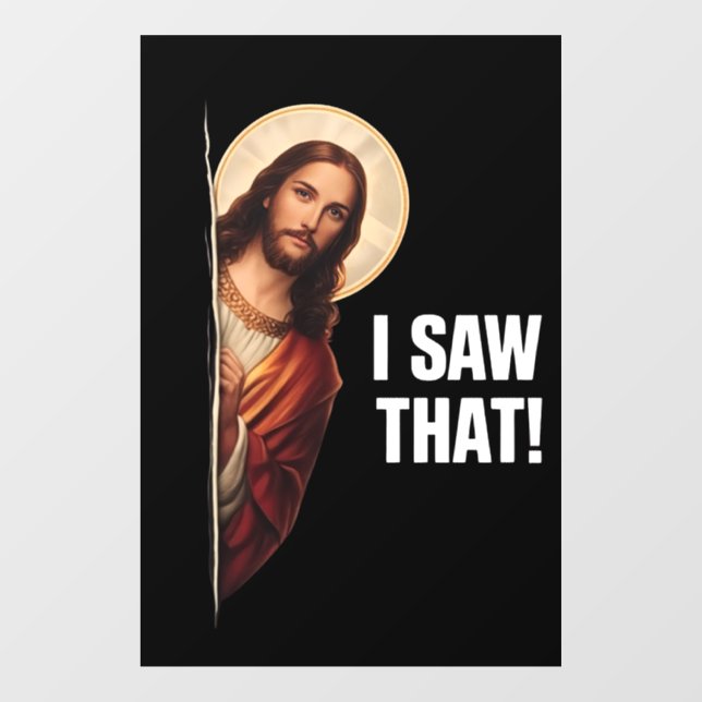 Funny Jesus "I Saw That" Christian meme design Window Cling (Sheet)