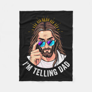 Funny Jesus Im Telling Dad Fleece Blanket